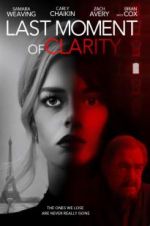 Watch Last Moment of Clarity Movie2k