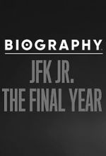 Watch Biography: JFK Jr. The Final Years Movie2k
