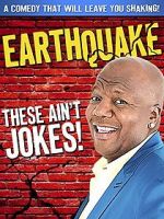 Watch Earthquake: These Ain\'t Jokes (TV Special 2014) Movie2k