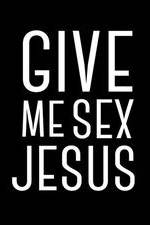 Watch Give Me Sex Jesus Movie2k