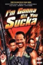 Watch I'm Gonna Git You Sucka Movie2k