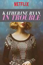 Watch Katherine Ryan in Trouble Movie2k