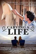 Watch Carving a Life Movie2k