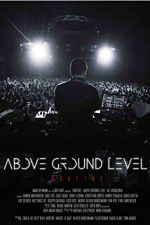 Watch Above Ground Level: Dubfire Movie2k