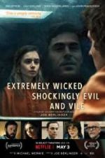 Watch Extremely Wicked, Shockingly Evil, and Vile Movie2k