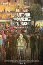 Watch The Death of Antonio Sanchez Lomas Movie2k