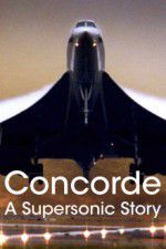 Watch Concorde: A Supersonic Story Movie2k