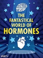 Watch The Fantastical World of Hormones with Professor John Wass Movie2k