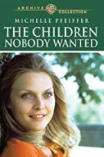 Watch The Children Nobody Wanted Movie2k