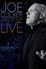 Watch Joe Cocker: Fire it Up Live Movie2k