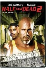 Watch Half Past Dead 2 Movie2k