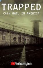 Watch Trapped: Cash Bail in America Movie2k