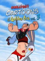 Watch Greatest Cartoons of the Golden Era Vol. 3 Movie2k