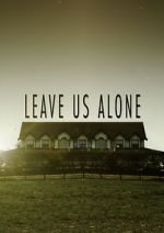 Watch Leave Us Alone (Short 2013) Movie2k