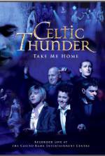 Watch Celtic Thunder: Take Me Home Movie2k