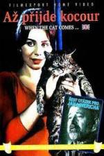 Watch Az prijde kocour (When the Cat Comes Movie2k