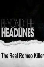 Watch Beyond the Headlines: The Real Romeo Killer Movie2k