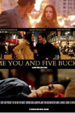 Watch Me You and Five Bucks Movie2k