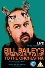 Watch Bill Bailey's Remarkable Guide to the Orchestra Movie2k