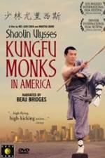 Watch Shaolin Ulysses Kungfu Monks in America Movie2k