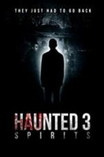 Watch Haunted 3: Spirits Movie2k