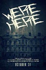 Watch We\'re Here Movie2k