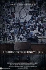 Watch A Guidebook to Killing Your Ex Movie2k