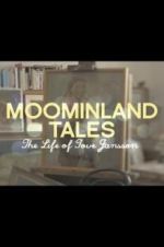 Watch Moominland Tales: The Life of Tove Jansson Movie2k