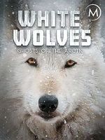 Watch White Wolves: Ghosts of the Arctic Movie2k