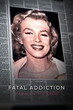 Watch Fatal Addiction: Marilyn Monroe Movie2k