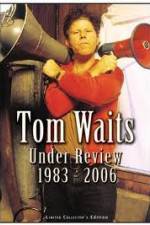 Watch Tom Waits - Under Review: 1983-2006 Movie2k