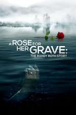 Watch A Rose for Her Grave: The Randy Roth Story Movie2k