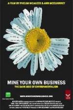 Watch Mine Your Own Business The Dark Side of Environmentalism Movie2k