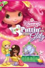 Watch Strawberry Shortcake: Puttin on the Glitz Movie2k