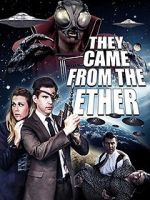 Watch They Came from the Ether Movie2k