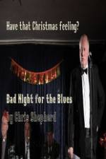 Watch Bad Night for the Blues Movie2k