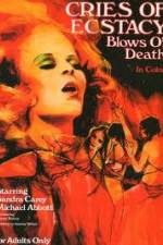 Watch Cries of Ecstasy, Blows of Death Movie2k