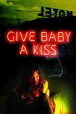 Watch Give Baby a Kiss Movie2k