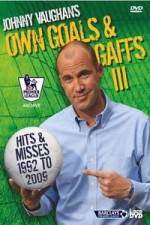 Watch Johnny Vaughan - Own Goals and Gaffs 3 Movie2k