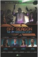 Watch Off Season: The Lex Morrison Story Movie2k