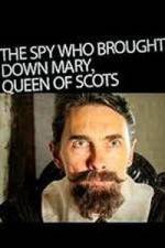 Watch The Spy Who Brought Down Mary Queen of Scots Movie2k