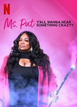 Watch Ms. Pat: Y\'all Wanna Hear Something Crazy? (TV Special 2022) Movie2k