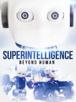 Watch Superintelligence: Beyond Human Movie2k