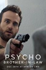 Watch Psycho Brother In-Law Movie2k