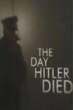 Watch The Day Hitler Died Movie2k