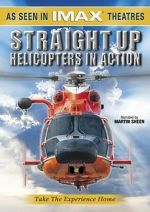 Watch Straight Up: Helicopters in Action Movie2k