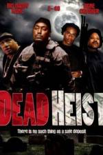 Watch Dead Heist Movie2k