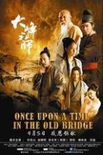 Watch Once Upon a Time In The Old Bridge Movie2k