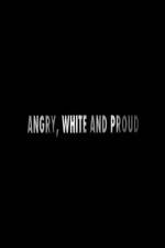 Watch Angry, White and Proud Movie2k