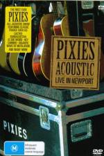 Watch Pixies Acoustic Live in Newport Movie2k